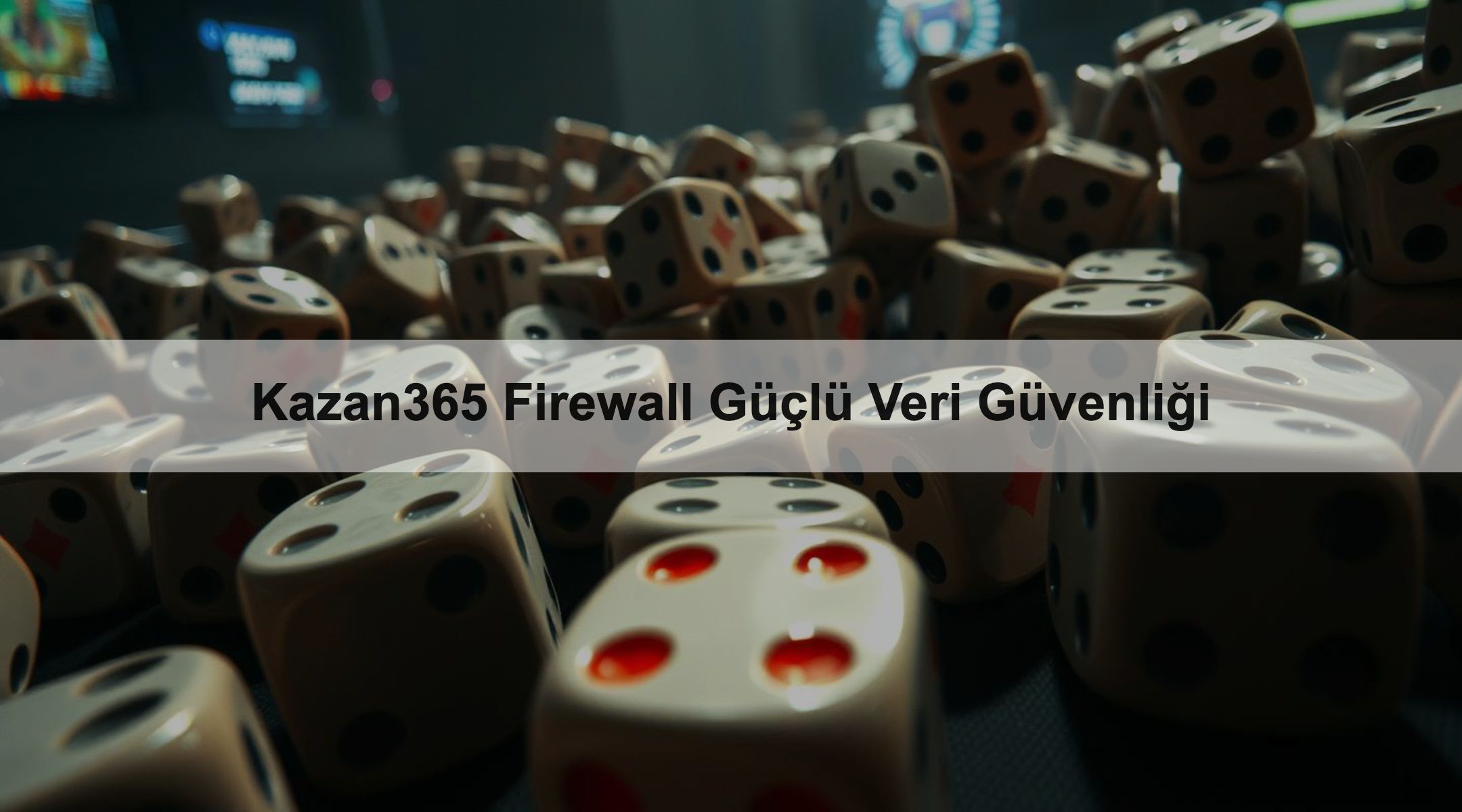 Kazan365 Firewall Güçlü Veri Güvenliği