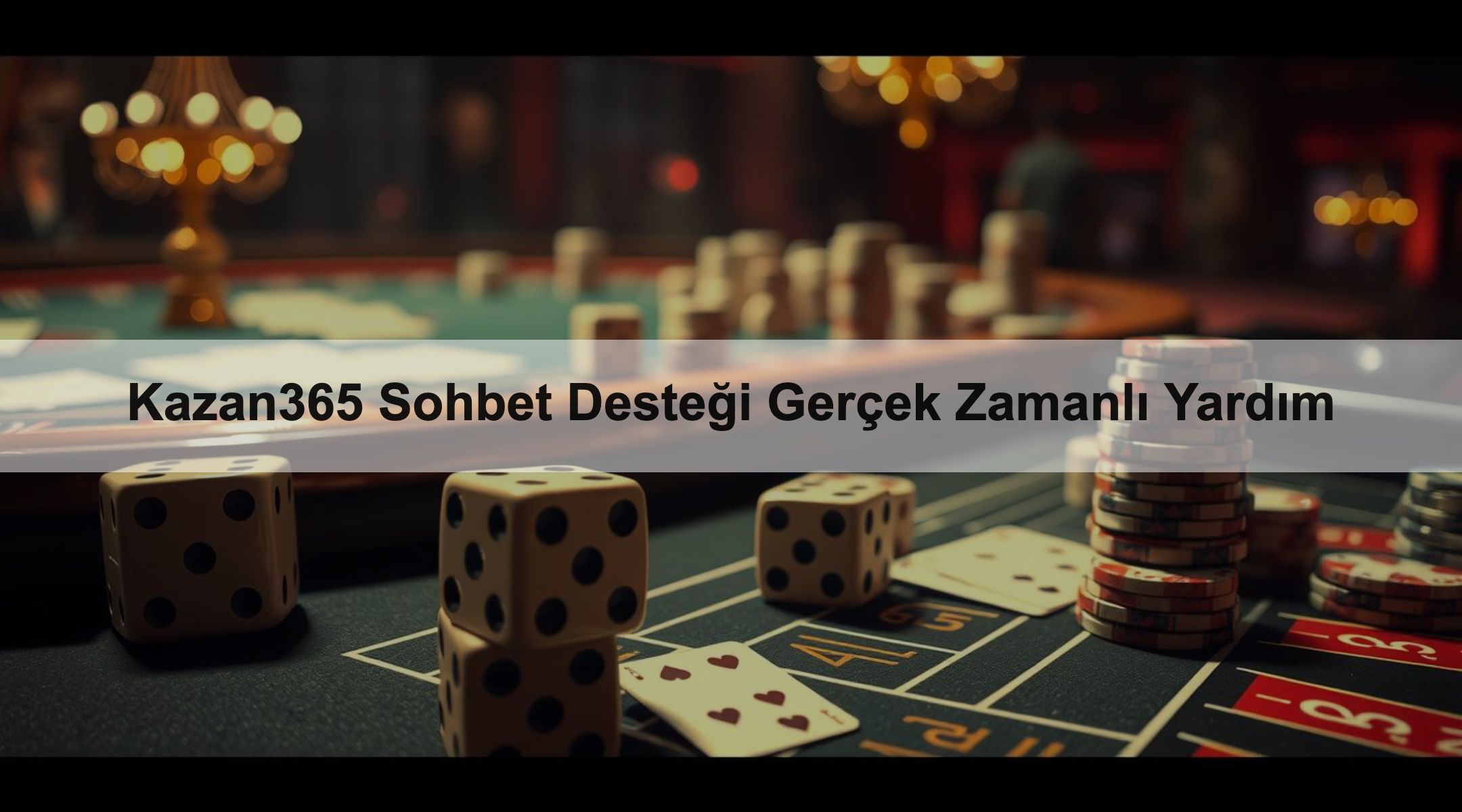 Kazan365 Sohbet Desteği Gerçek Zamanlı Yardım