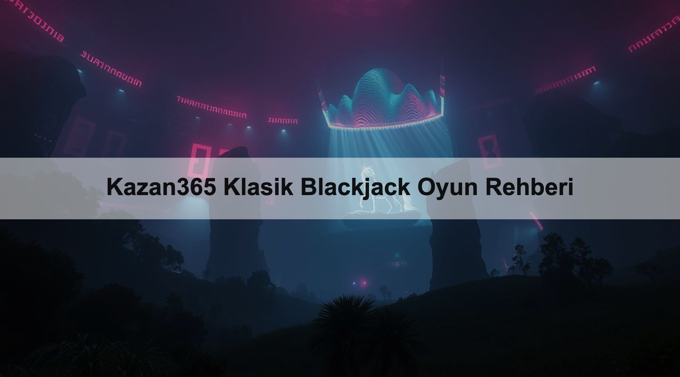 Kazan365 Klasik Blackjack Oyun Rehberi